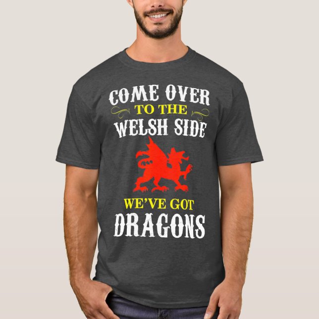 Camiseta Venha Ao Dragão Do País De Gales (Frente)