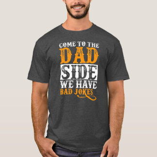 Camiseta Venha ao lado do Pai Temos Piadas ruins do pai