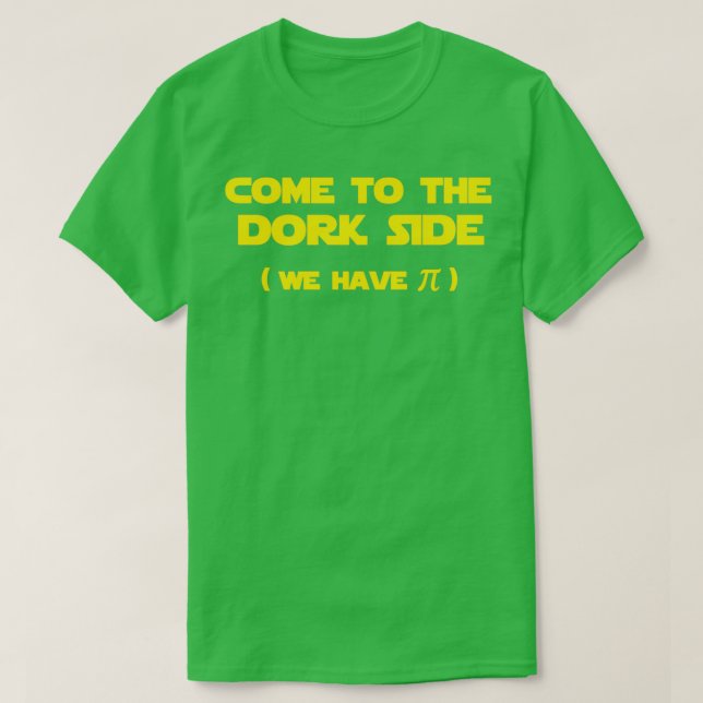 Camiseta Venha Ao Lado Dork Temos Pi (Frente do Design)