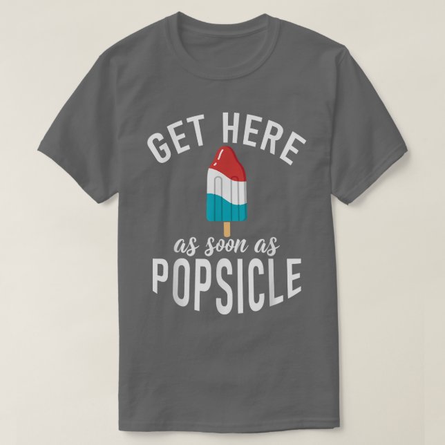 Camiseta Venha aqui assim que Popsicle fizer Sorvete engraç (Frente do Design)