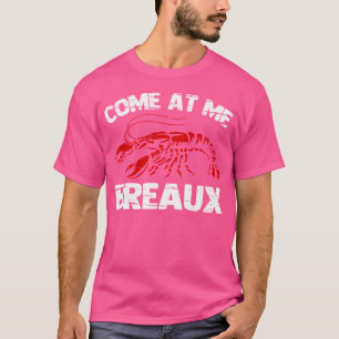 Camiseta Venha Até Mim Breaux Engraçados Crawfish Boil Cray
