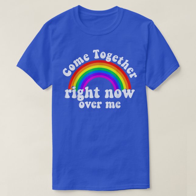 Camiseta Venha Junto Agora Sobre Mim Arco-Íris (Frente do Design)