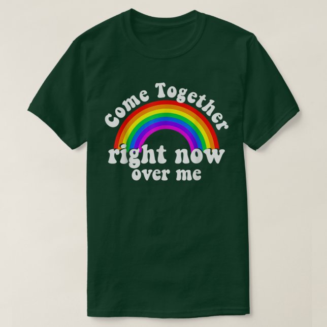 Camiseta Venha Junto Agora Sobre Mim Arco-Íris (Frente do Design)