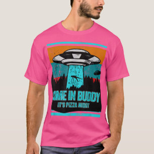 Camiseta Venha Para Buddy, É Pizza Noite Engraçado Pizza Lo