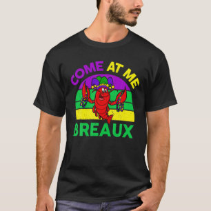 Camiseta Venha Para Mim Breaux T Mardi Gras Men Engraçado C