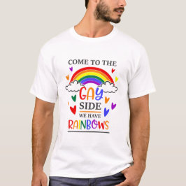 Camiseta Venha Para o Lado Gay Nós Temos Arco-Íris