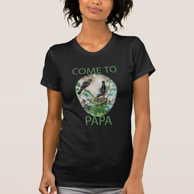 Camiseta Venha para o papai (Frente)