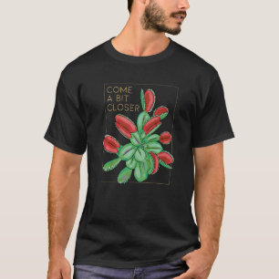 Camiseta Venha Um Pouco Mais Perto Plantas Carnívoras