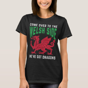 Camiseta Venham para o Lado Galês Nós Temos Dragões