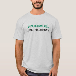 Camiseta Veni, cucurri, vici., eu vim, mim funcionei, mim