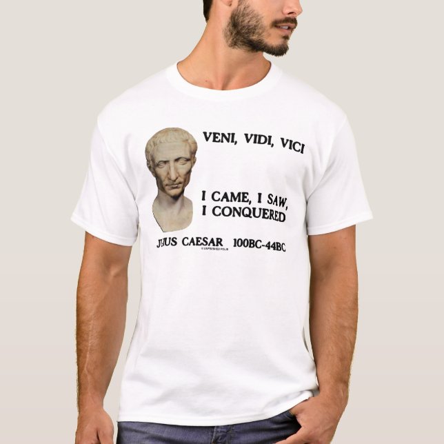 Camiseta Veni, Vidi, Vici - Eu Vim, Eu Vi, Eu Conquistei (Frente)