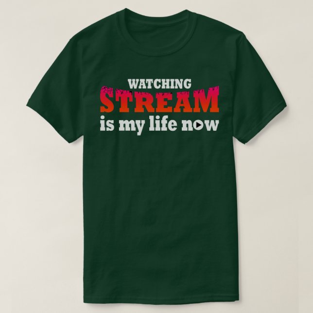 Camiseta Ver Stream É Minha Vida Agora (Frente do Design)