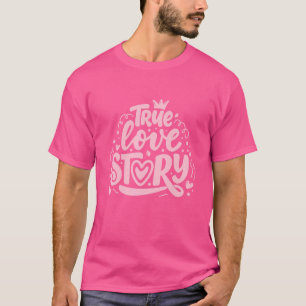 Camiseta Verdadeira história de amor - citação inspiradora