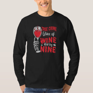 Camiseta Verdadeiro Crime Copo De Vinho Cama Até As Nove Ve