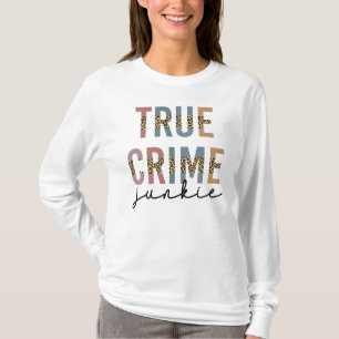 Camiseta Verdadeiro Crime Junkie Assassinato Mostra Sobre