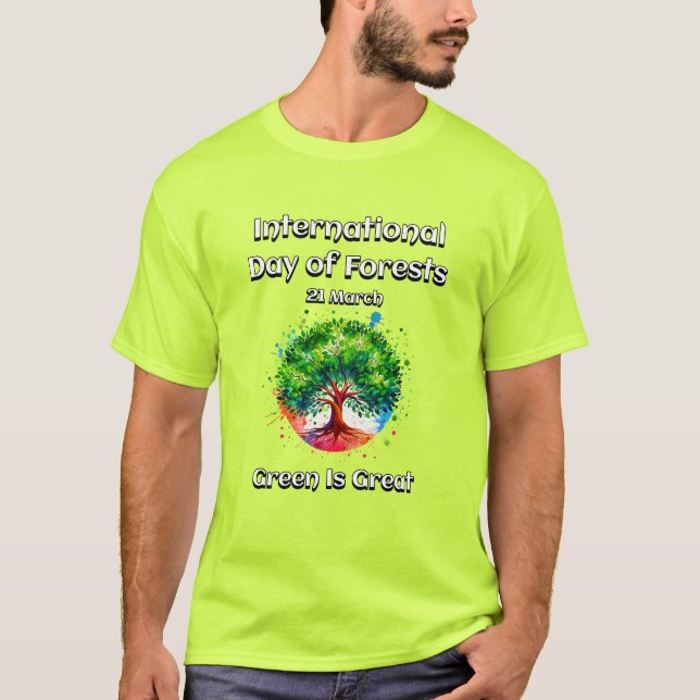Camiseta Verde é Excelente. Dia Internacional das Florestas (Frente)