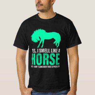 Camiseta Verde Sim Eu Cheiro Como Um Cavalo