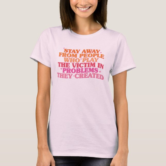 Camiseta Verificação de Responsabilidade Pare de Fazer-se d (Frente)