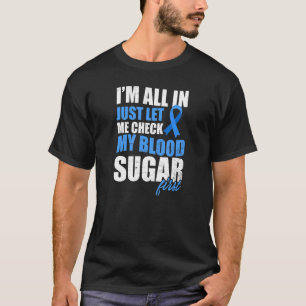 Camiseta Verifique o açúcar no sangue Primeira diabetes tip