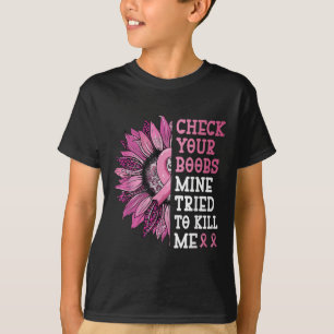 Camiseta Verifique Se A Sua Mina S Tentou Me Matar Cancer W