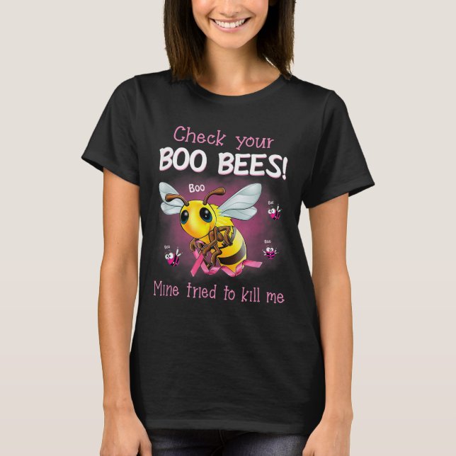 Camiseta Verifique Se O Seu Boo Bee Mine Tentou Me Matar |  (Frente)