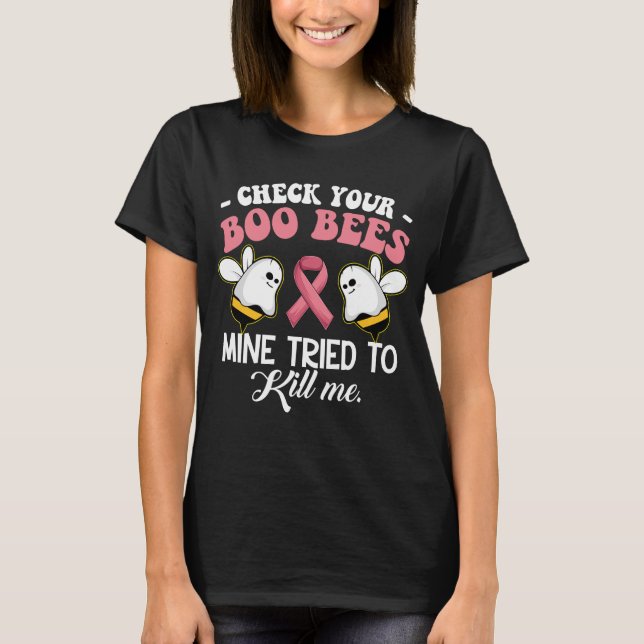 Camiseta Verifique Se O Seu Boo Bee Mine Tentou Me Matar (Frente)