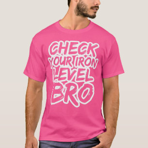 Camiseta Verifique Seu Nível De Ferro Bro Construtor De Arc