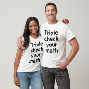Camiseta Verifique três vezes sua matemática