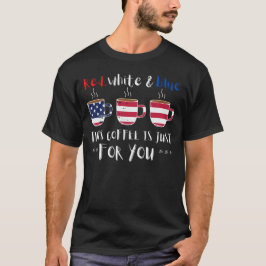 CAMISETA VERMELHO BRANCO E AZUL ESTE CAFÉ É APENAS...
