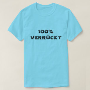 Camiseta Verrückt 100%  100% louco