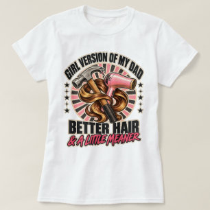 Camiseta Versão Feminina do Meu Pai Melhor Cabelo Um Pouco 