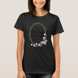 Camiseta Versículo da Bíblia Isaías 5811 Onde Deus Guia Ele