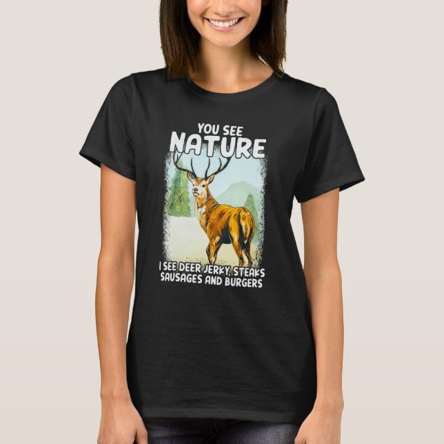 Camiseta Vês A Natureza Que Vejo O Deer Jerky Steaks Salsic (Frente)
