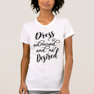 Camiseta Vestido a ser admirado e não desejado