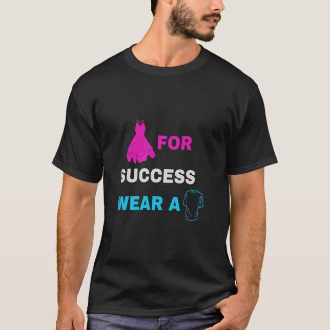 Camiseta Vestido para o sucesso, vista uma t-shirt (Frente)