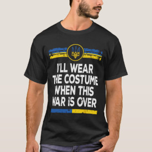 Camiseta Vestirei a Fantasia Quando Esta Guerra Acabar Ucrâ