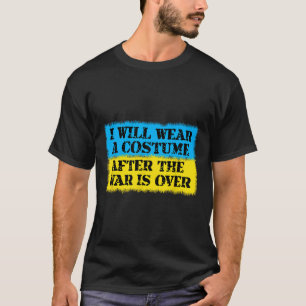 Camiseta Vestirei Uma Fantasia Depois Que a Guerra Acabar U