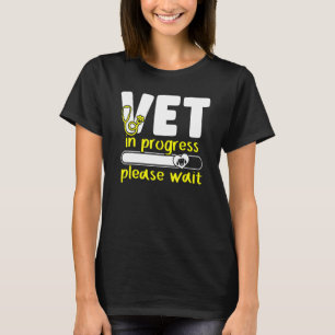 Camiseta Vet In Progress Carregando O Futuro Médico Animal