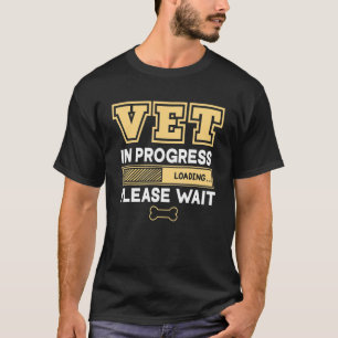 Camiseta Vet In Progress Carregando O Futuro Médico Animal