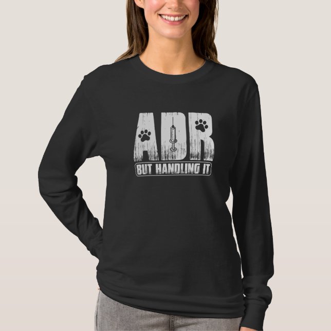 Camiseta Vet Tech Funny Veterinary ADR But Handling It Vete (Frente)