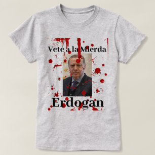 Camiseta Vete a la Mierda Erdogan (Espanhol)T-shirt
