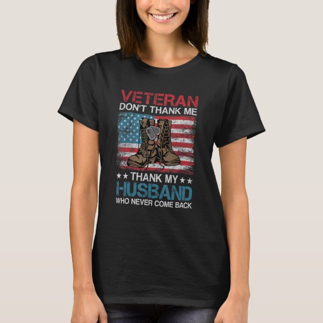 Camiseta Veteran Don't Thank Me Thank My Husband Who Never  (Frente)