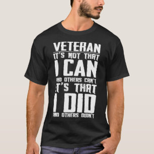 Camiseta Veterano Não É Que Eu Posso E Outros Não Podem Dar
