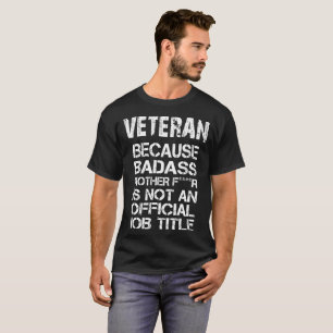 Camiseta Veterano porque o **** R da mãe F de Badass não