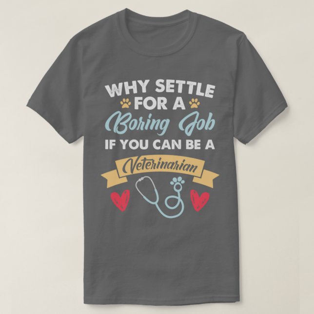 Camiseta Veterinarian Boring Job Funny Veterinary Formando (Frente do Design)