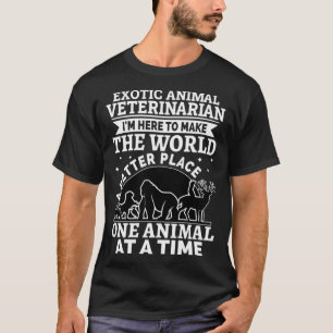 Camiseta Veterinário Animal Exótico Torna O Mundo Melhor