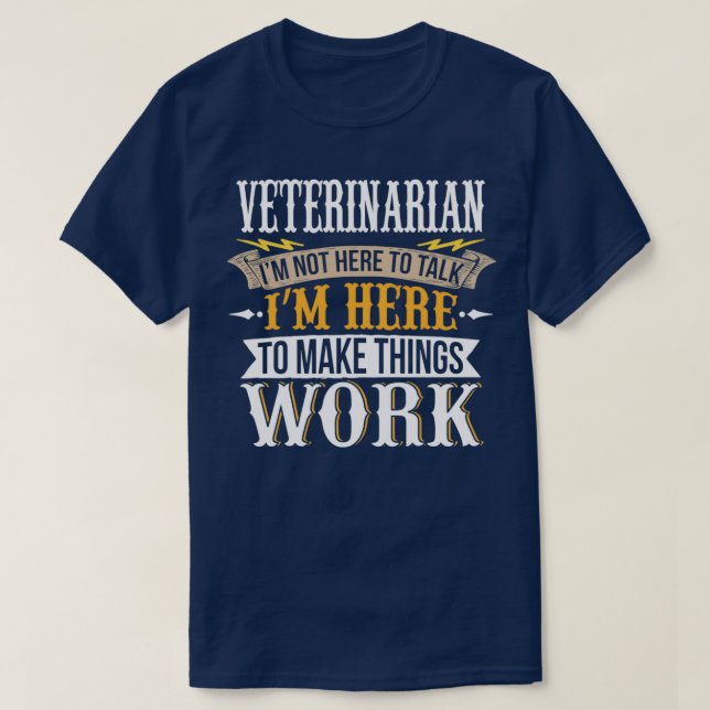 Camiseta Veterinário, não estou aqui para falar que estou a (Frente do Design)