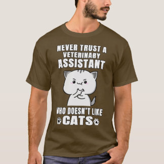 Camiseta Veterinary Assistant Never Trust Someone Who Doesn