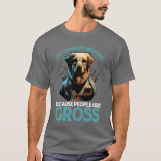 Camiseta Veterinary Medicine Because People Are Gross girl