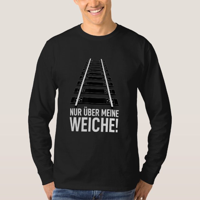 Camiseta Via Ferroviária: Eisenbahner Nur Über Meine Freque (Frente)